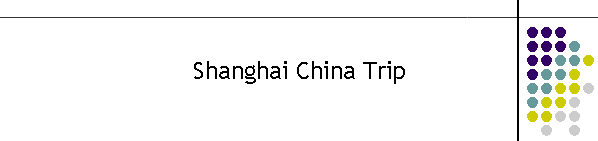 Shanghai China Trip